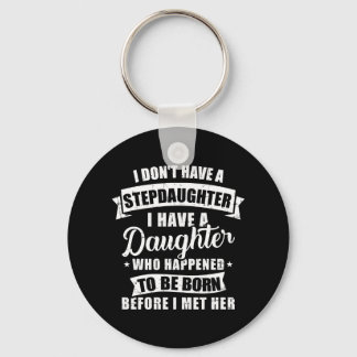 Stepfather daughter born before met Stepdaughter Keychain