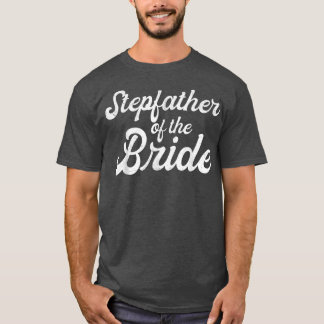Stepfather Of The Bride Shirt, Stepdaughter Bachel T-Shirt