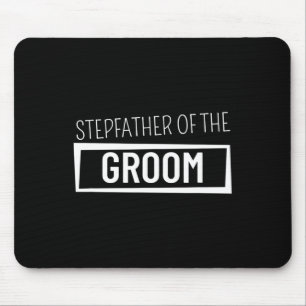 Stepfather Of The Groom Wedding Bachelor Party Gro Mouse Pad