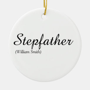 Stepfather, Stepdad Definition Elegant Script Ceramic Ornament
