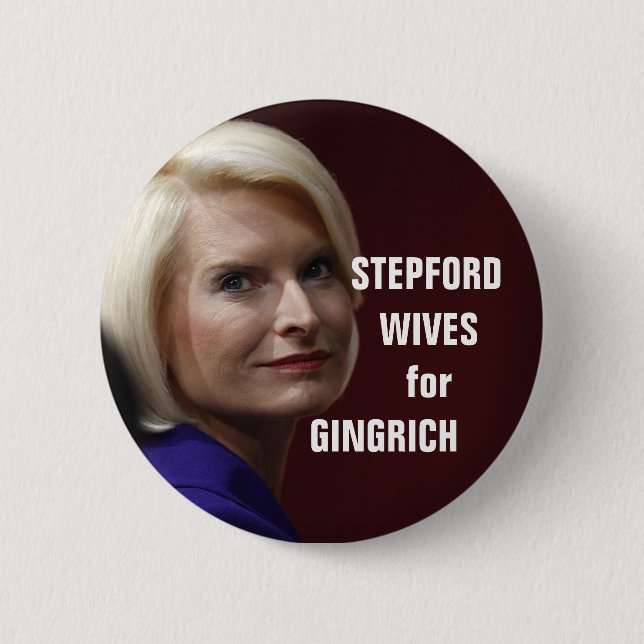 STEPFORD WIVES FOR GINGRICH 2 INCH ROUND BUTTON (Front)