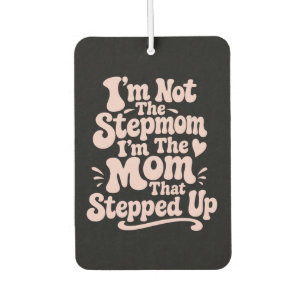 Stepmom Gift The Mom That Stepped Up Retro Air Freshener