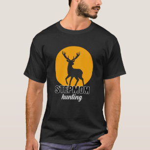 Stepmom Hunting Adventure - Funny Dad And Mom T-Shirt