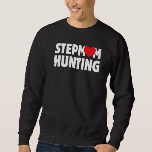 Stepmom Hunting Woman Saying Vintage Dad Joke Sar Sweatshirt