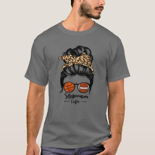 Stepmom Life Messy Bun Hair Football Basketball St T-Shirt