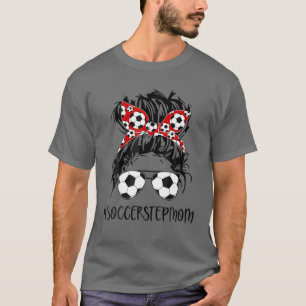 Stepmom Life Soccer Stepmom Mother's Day Messy Bun T-Shirt