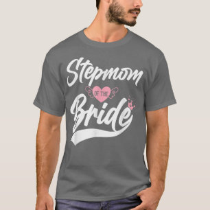 Stepmom of Bride Stepmother Step Mother Step Mom W T-Shirt
