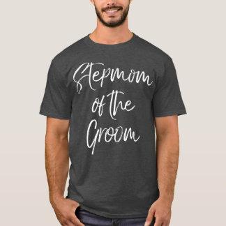 Stepmom Of The Groom Family Cute Wedding Party T-Shirt