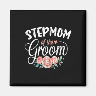 Stepmom Of The Groom Gifts Mom Bride Wedding Groom Magnet