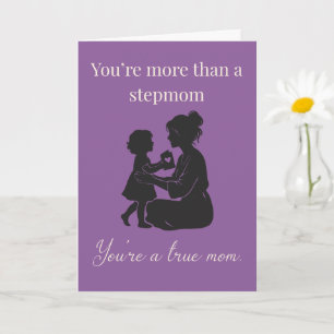 Stepmom True Mom Heartfelt Love Quote Card