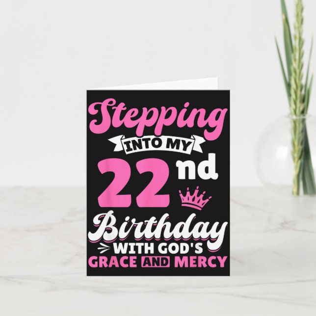 Stepng Into My 22nd Birthday With Gods Grace And M Card (Front)