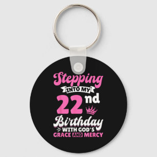 Stepng Into My 22nd Birthday With Gods Grace And M Keychain