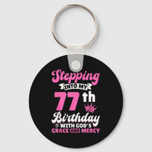 Stepng Into My 77th Birthday With Gods Grace And M Keychain