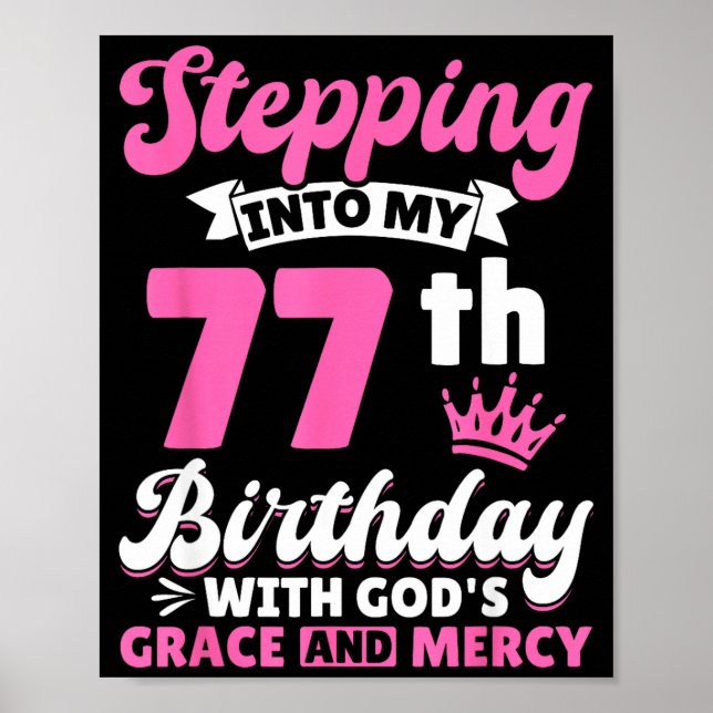 Stepng Into My 77th Birthday With Gods Grace And M Poster (Front)