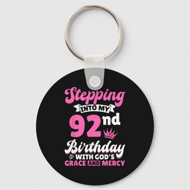 Stepng Into My 92nd Birthday With Gods Grace And M Keychain (Front)