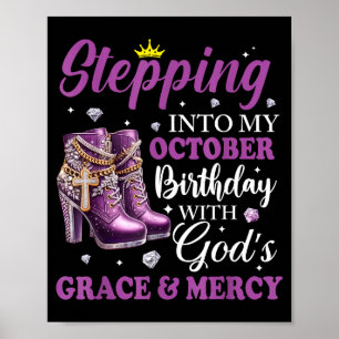 Stepng Into My October Birthday With God's Grace & Poster