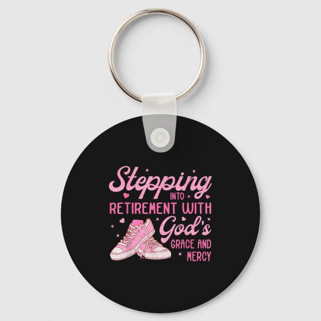 Stepng Into My Retirement With God's Grace Gift Fo Keychain (Front)