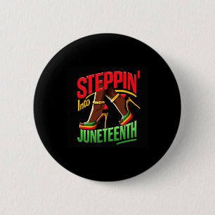 Steppin' Into Juneteenth Black Woman Black Queen H 2 Inch Round Button