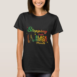 Stepping Into Black History Month African High Hee T-Shirt