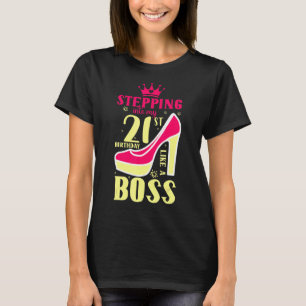 Stepping Into My 21st Birthday Like A Boss Birthda T-Shirt