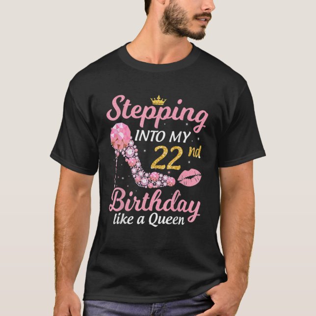 Stepping Into My 22Nd Birthday Like A Boss Bday Gi T-Shirt (Front)