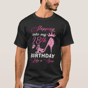 Stepping Into My 28Th Birthday Like A Boss Bday Gi T-Shirt