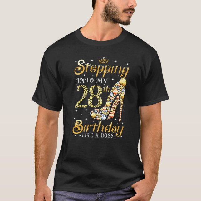 Stepping Into My 28th Birthday Like A Boss Ladies  T-Shirt (Front)