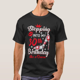 Stepping Into My 30Th Birthday Like A Queen Funny  T-Shirt