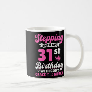 Stepping Into My 31st Birthday With Gods Grace And Coffee Mug