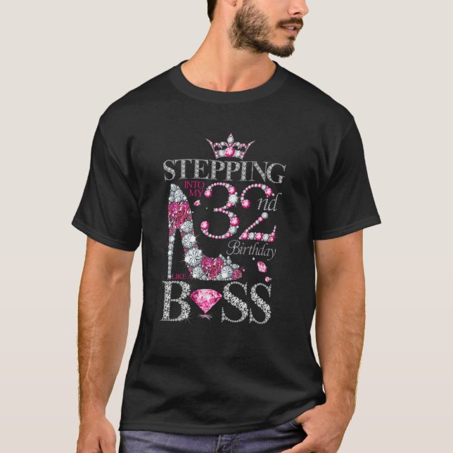 Stepping Into My 32Nd Birthday Like A Boss For 32 T-Shirt (Front)