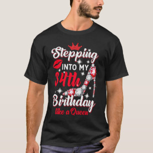 Stepping Into My 34th Birthday Like a Queen T-Shirt