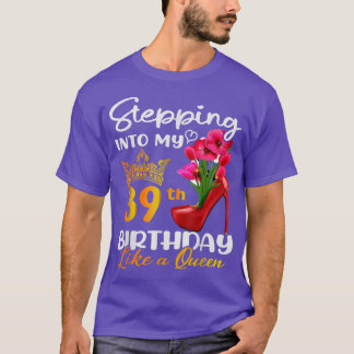 Stepping Into My 39th Birthday Like A Queen For 39 T-Shirt