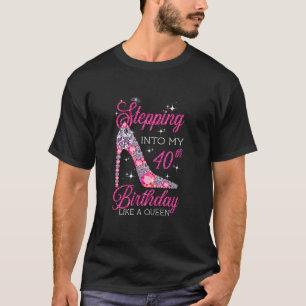 Stepping Into My 40th Birthday Like A Queen High H T-Shirt