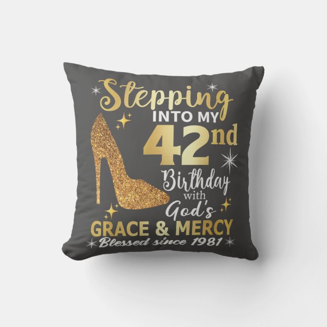 stepping into my 42nd birthday with gods grace outdoor pillow (Front)