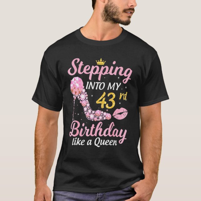 Stepping Into My 43rd Birthday Like A Boss Bday  W T-Shirt (Front)