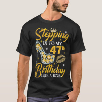 Stepping Into My 47 Birthday Like A Boss Since 197 T-Shirt