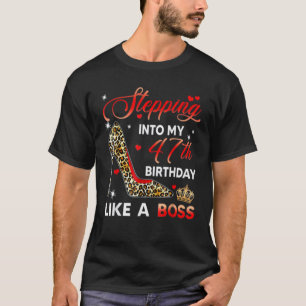 Stepping Into My 47th Birthday Like A Boss High He T-Shirt