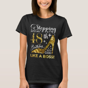 Stepping into my 48th birthday with god T-Shirt