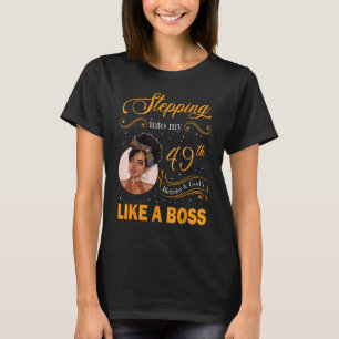 Stepping Into My 49th Birthday Like A Boss 49 Year T-Shirt