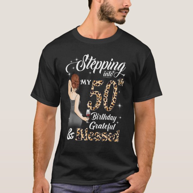 Stepping Into My 50th Birthday Grateful & Blessed  T-Shirt (Front)