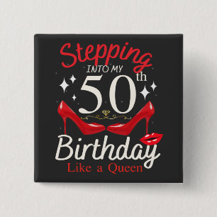 Stepping Into My 50th Birthday Like A Queen Square 2 Inch Square Button