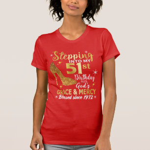 Stepping into my 51st birthday with gods grace T-Shirt
