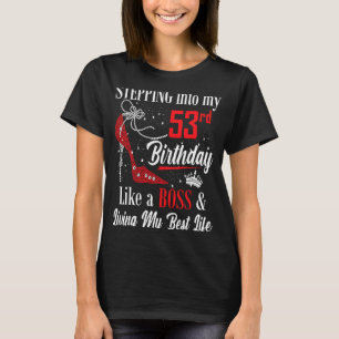Stepping Into My 53rd Birthday Like A boss  For Wo T-Shirt