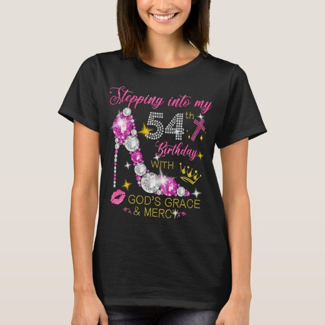Stepping into my 54th Bday with God's Grace Mercy T-Shirt (Front)