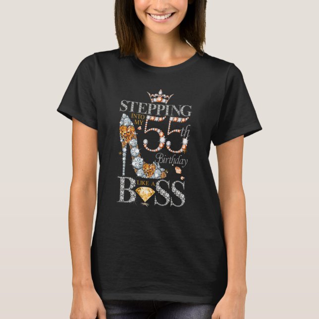 Stepping Into My 55 Birthday Like A Boss  55 Years T-Shirt (Front)