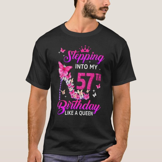 Stepping Into My 57th Birthday Like A Queen Happy  T-Shirt (Front)