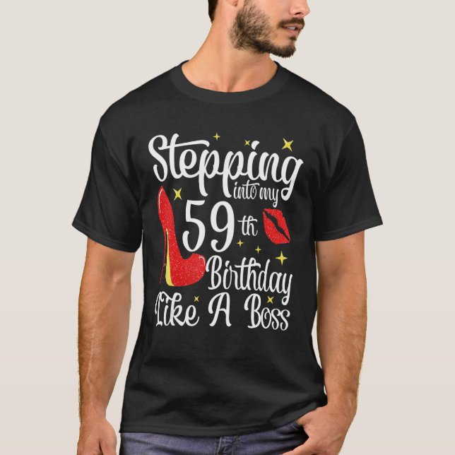 Stepping Into My 59th Birthday Like A Boss 59 Year T-Shirt (Front)