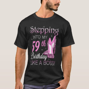 Stepping Into My 59th Birthday Like A Boss Happy T T-Shirt