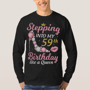 Stepping Into My 59th Birthday Like A Queen Happy T-Shirt