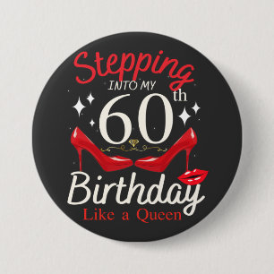 Stepping Into My 60th Birthday Like A Queen Round 3 Inch Round Button